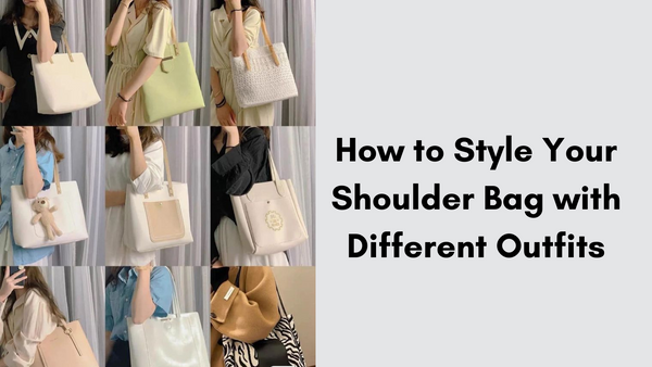 How to Style Your Shoulder Bag with Different Outfits