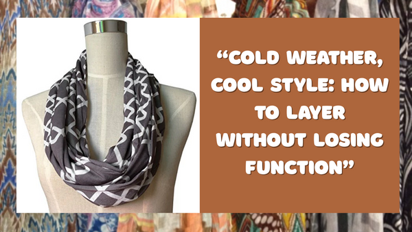 Cold Weather, Cool Style: How to Layer Without Losing Function